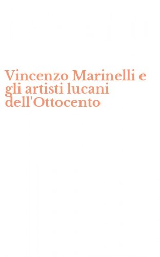 Vincenzo Marinelli e gli artisti lucani dell'Ottocento