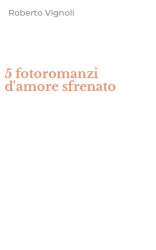 5 fotoromanzi d'amore sfrenato