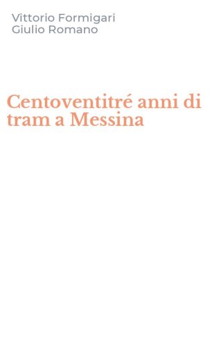 Centoventitr&eacute; anni di tram a Messina