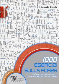 1000 esercizi sulla forza. 14 famiglie di mezzi di allenamento pi&ugrave; test