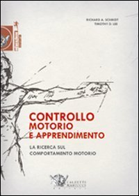 Controllo motorio e apprendimento. La ricerca sul comportamento motorio