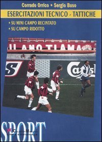 Esercitazioni tecnico/tattiche. Su mini campo recintato. Su campo ridotto