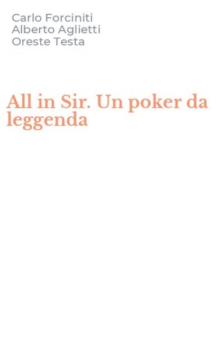 All in Sir. Un poker da leggenda