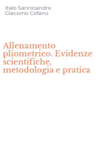 Allenamento pliometrico. Evidenze scientifiche, metodologia e pratica
