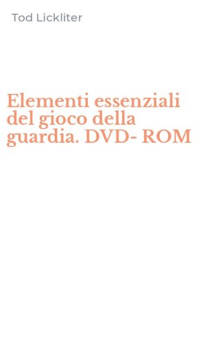 Elementi essenziali del gioco della guardia. DVD-ROM