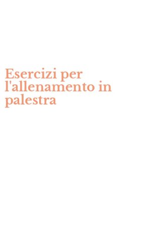 Esercizi per l'allenamento in palestra