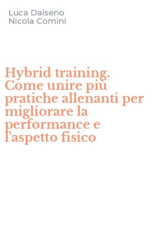 Hybrid training. Come unire pi&ugrave; pratiche allenanti per migliorare la performance e l'aspetto fisico
