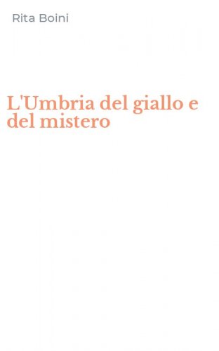 L'Umbria del giallo e del mistero