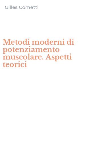 Metodi moderni di potenziamento muscolare. Aspetti teorici
