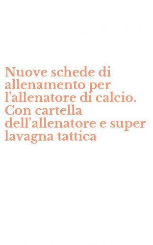 Nuove schede di allenamento per l'allenatore di calcio. Con cartella dell'allenatore e super lavagna tattica