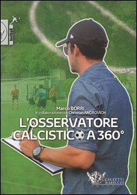 L'osservatore calcistico a 360&deg;