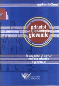 Principi dell'allenamento giovanile. La capacit&agrave; di carico in et&agrave; infantile e giovanile