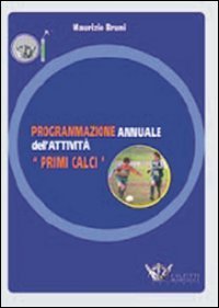 Programmazione annuale dell'attivit&agrave;. Primi calci