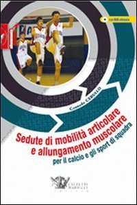 Sedute di mobilit&agrave; articolare e allungamento muscolare per il calcio e gli sport di squadra