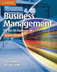 BUSINESS MANAGEMENT FOR THE IB DIPLOMA