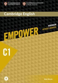 CAMBRIDGE ENGLISH EMPOWER. LEVEL C1 WORKBOOK WITHOUT ANSWERS AND DOWNLOADABLE AU