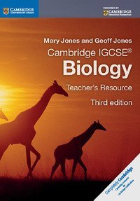 CAMBRIDGE IGCSE: BIOLOGY. TEACHER'S RESOURCE