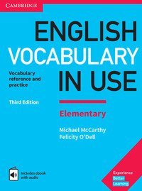 ENGLISH VOCABULARY IN USE. ELEMENTARY. WITH ANSWERS. PER LE SCUOLE SUPERIORI. CO