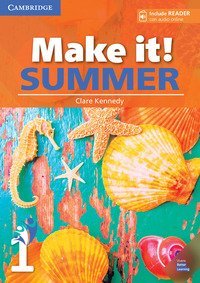 MAKE IT! SUMMER. STUDENT'S BOOK WITH READER PLUS ONLINE AUDIO. PER LA SCUOLA MED