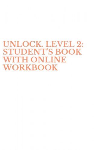 UNLOCK. LEVEL 2: STUDENT'S BOOK WITH ONLINE WORKBOOK
