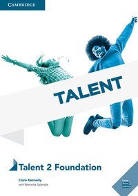 TALENT. PER IL PRIMO BIENNIO DELLE SCUOLE SUPERIORI. VOL. 2: FOUNDATION