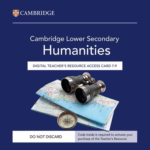 Cambridge Lower Secondary Humanities. Teachers Resource Access Card 7-9