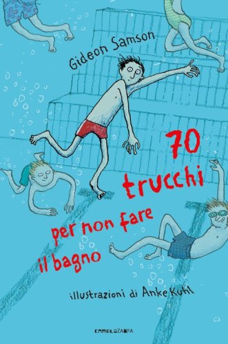 70 trucchi per non fare il bagno