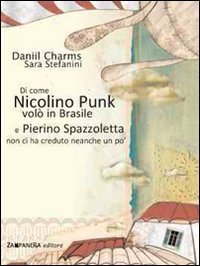 Di come Nicolino Punk vol&ograve; in Brasile e Pierino Spazzoletta non ci ha creduto neanche un po'
