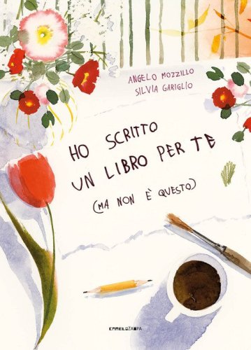 Ho scritto un libro per te (ma non &egrave; questo)
