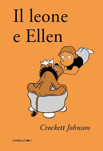 Il leone e Ellen. Ediz. ad alta leggibilit&agrave;