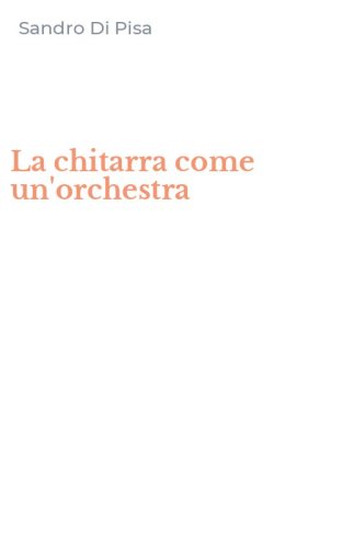 La chitarra come un'orchestra