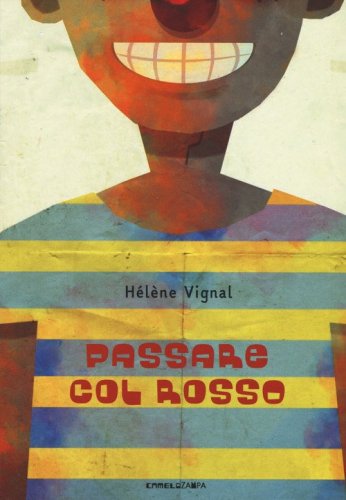 Passare col rosso. Ediz. ad alta leggibilit&agrave;
