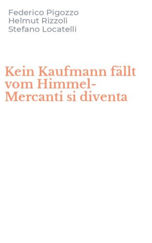 Kein Kaufmann f&auml;llt vom Himmel-Mercanti si diventa