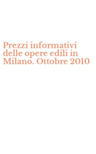 Prezzi informativi delle opere edili in Milano. Ottobre 2010