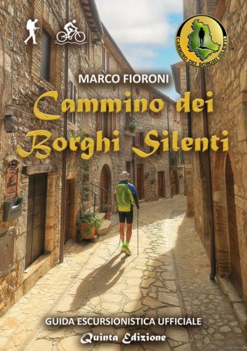Cammino dei Borghi Silenti. Guida escursionistica ufficiale