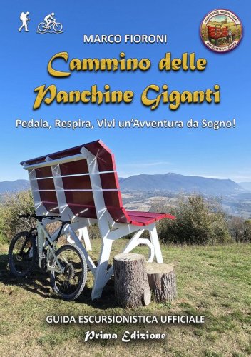 Cammino delle panchine giganti. Guida escursionistica ufficiale