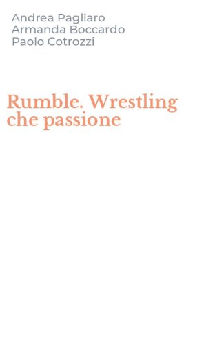 Rumble. Wrestling che passione