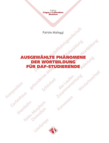 Ausgew&auml;hlte ph&auml;nomene der wortbildung f&uuml;r daf-studierende