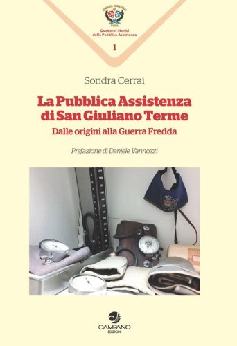 La pubblica assistenza di San Giuliano Terme. Dalle origini alla Guerra Fredda