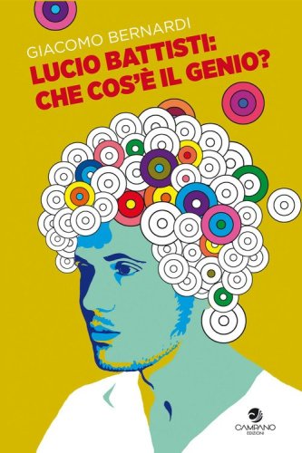 Lucio Battisti: che cos'&egrave; il genio?