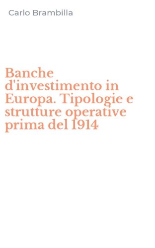 Banche d'investimento in Europa. Tipologie e strutture operative prima del 1914