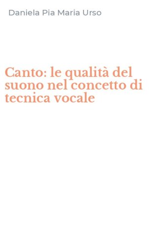 Canto: le qualit&agrave; del suono nel concetto di tecnica vocale