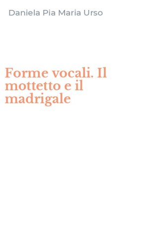 Forme vocali. Il mottetto e il madrigale