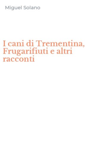 I cani di Trementina, Frugarifiuti e altri racconti