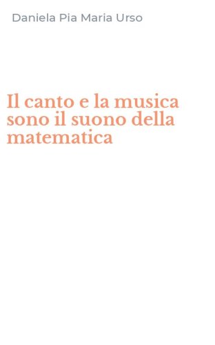 Il canto e la musica sono il suono della matematica