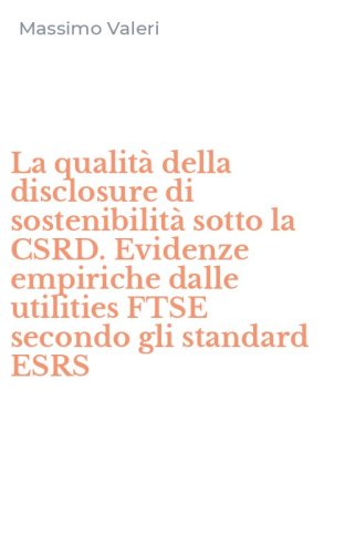 La qualit&agrave; della disclosure di sostenibilit&agrave; sotto la CSRD. Evidenze empiriche dalle utilities FTSE secondo gli standard ESRS