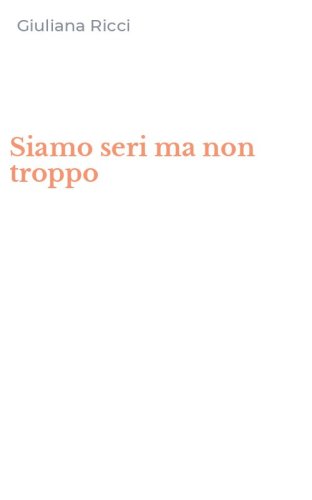 Siamo seri ma non troppo