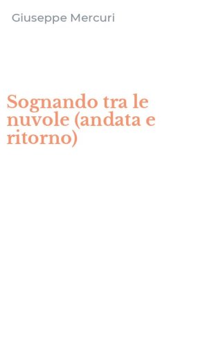 Sognando tra le nuvole (andata e ritorno)