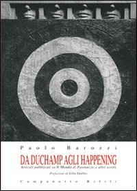 Da Duchamp agli happening. Articoli pubblicati su &laquo;Il Mondo di Pannunzio&raquo; e altri scritti