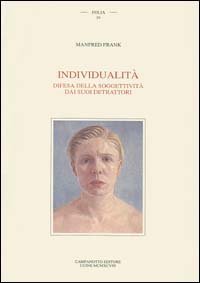 Individualit&agrave;. Difesa della soggettivit&agrave; dai suoi detrattori